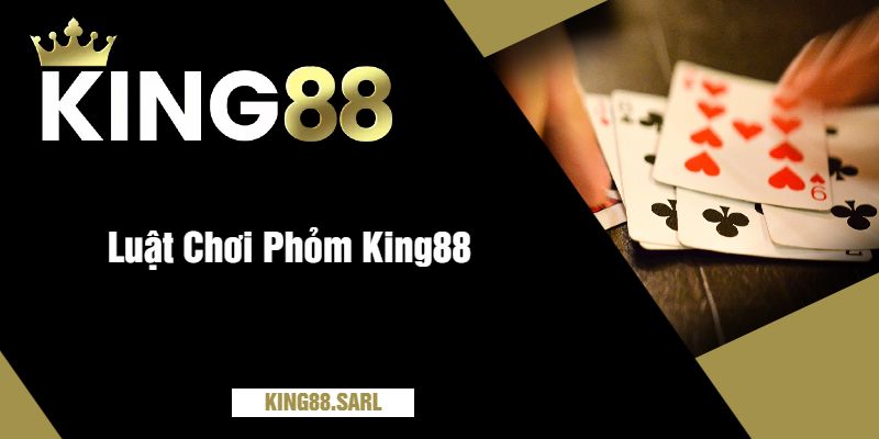 Phỏm King88 - Đánh Bài Trí Tuệ, Rinh Thưởng Cực Hấp Dẫn 2 Luật Chơi Phỏm King88