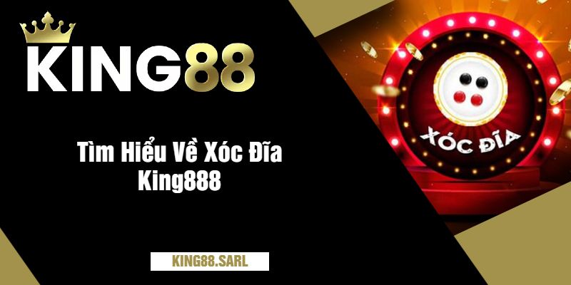 Xóc Đĩa King88 – Hướng Dẫn Chơi Và Mẹo Thắng Lớn 2 Tìm Hiểu Về Xóc Đĩa King88