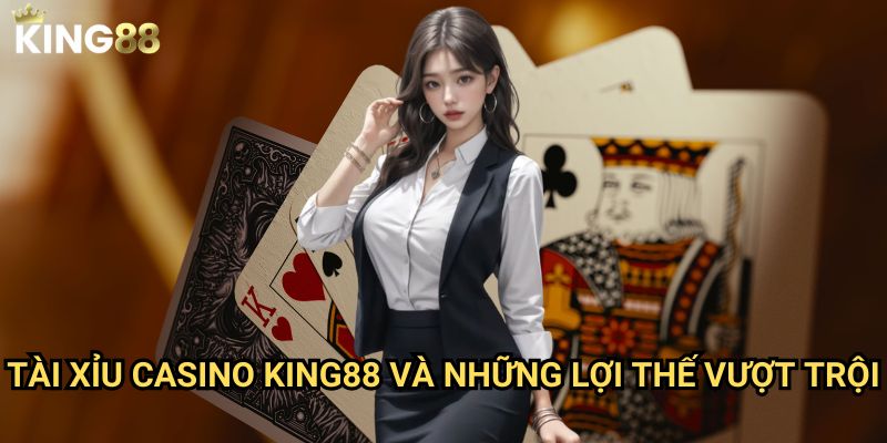 Tài xỉu casino King88 - Trò chơi đơn giản với cơ hội thắng lớn 3 Tài xỉu casino King88 và những lợi thế vượt trội